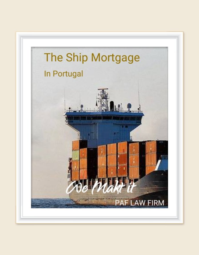 Ship Mortgages under Portuguese Law – Law No. 56/2020